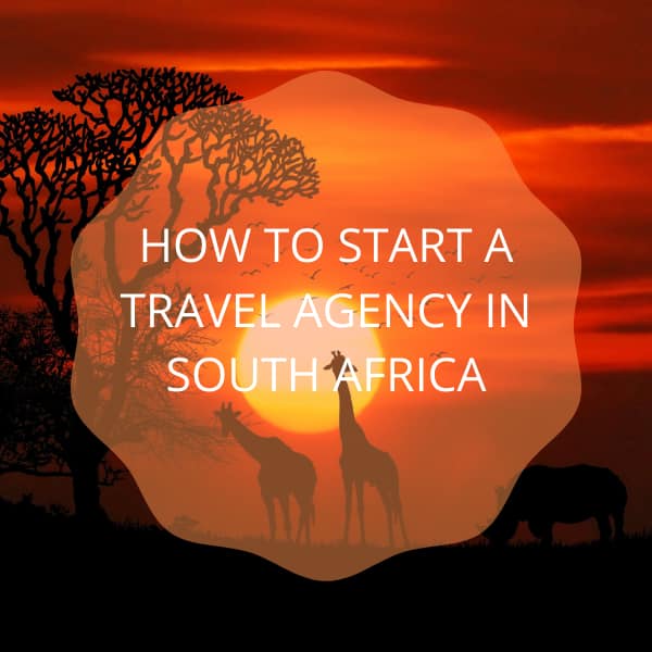 How to start a travel agency in South Africa