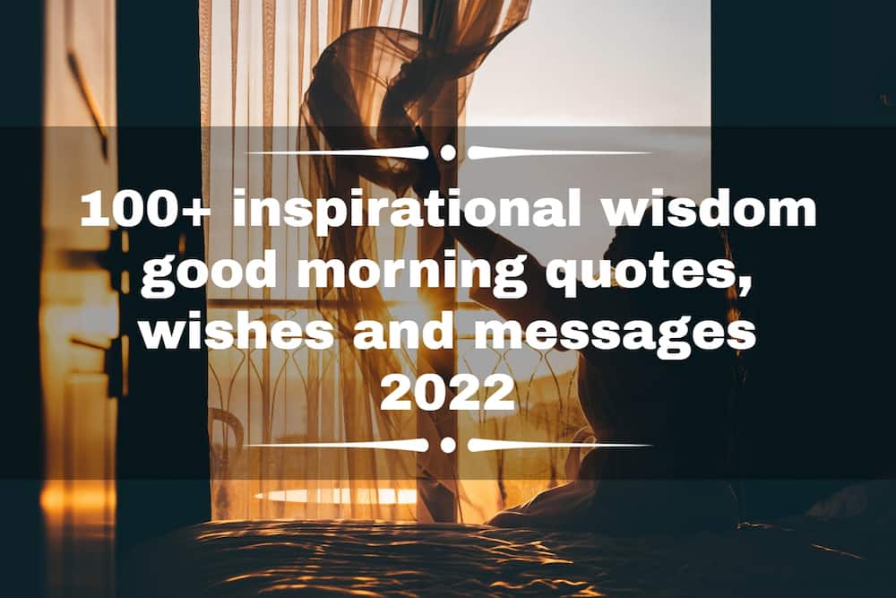 100+ inspirational wisdom good morning quotes, wishes and messages 2022