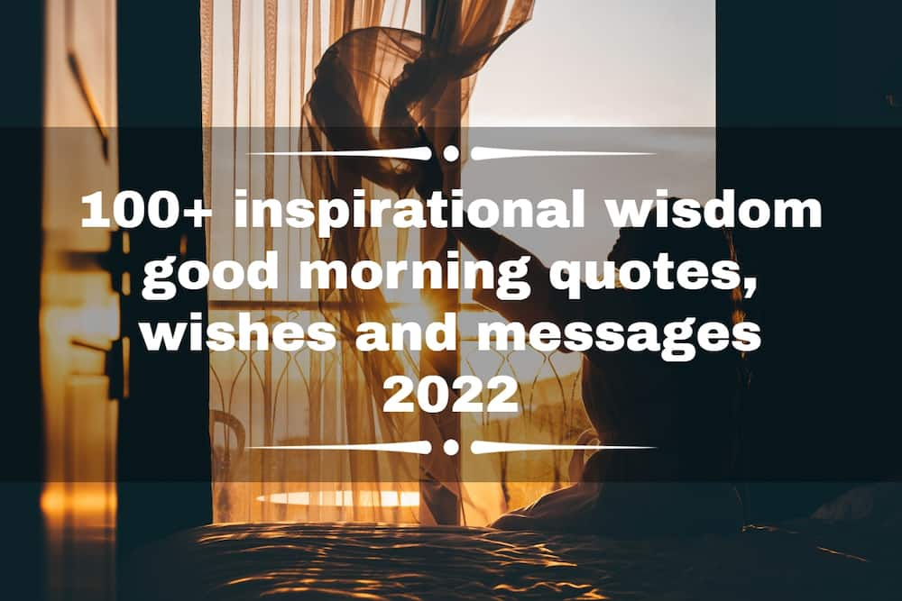 100+ inspirational wisdom good morning quotes, wishes and messages 2022 