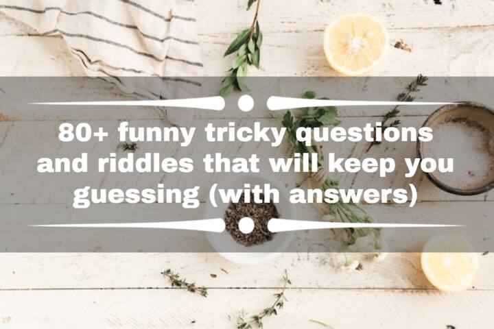 80+ funny tricky questions and riddles that will keep you guessing ...