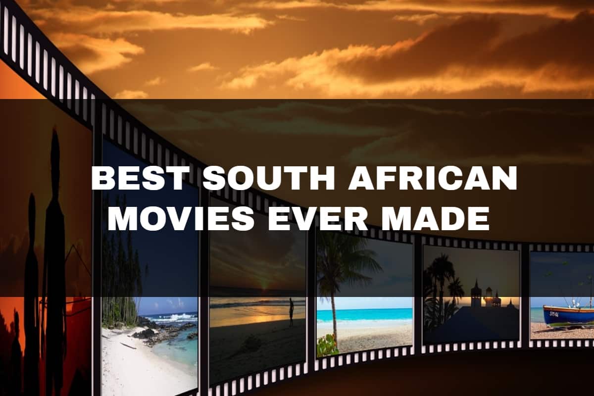 Top 20 best South African movies ever made Have you watched them all