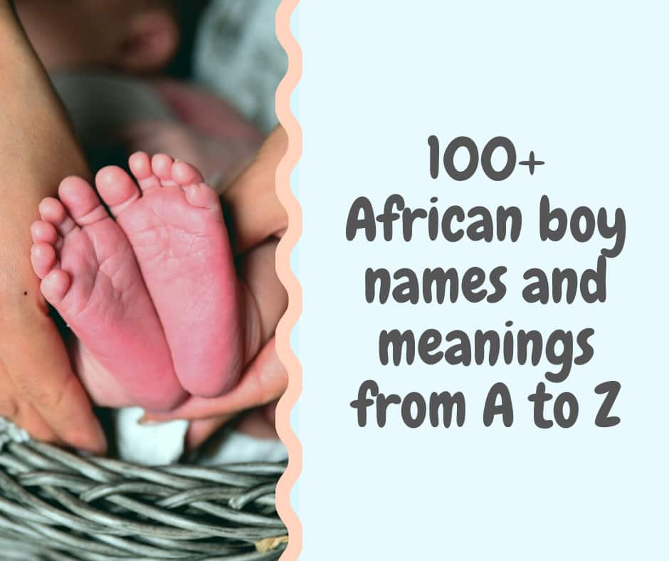 100 African Boy Names And Meanings From A To Z