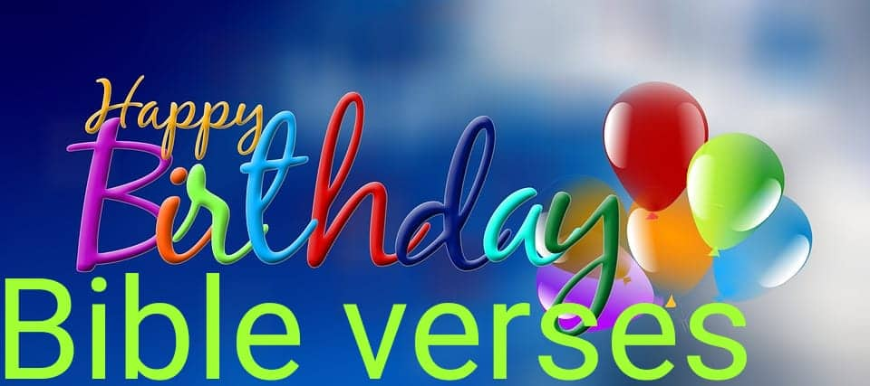 30 Uplifting Happy Birthday Bible Verses For Your Friends And Family Briefly Co Za