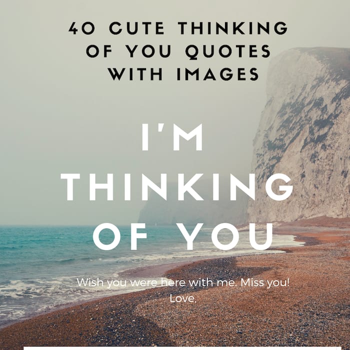 40 cute thinking of you quotes with images 