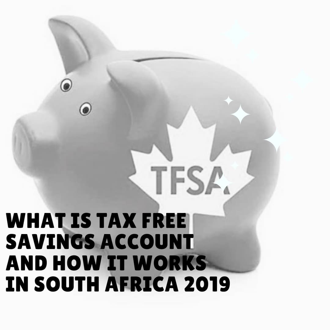 what-is-tax-free-savings-account-and-how-it-works-in-south-africa-2019