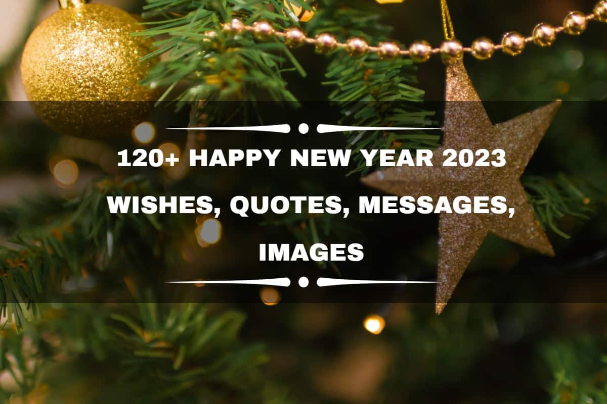 120+ Happy New Year 2023 wishes, quotes, messages, images 