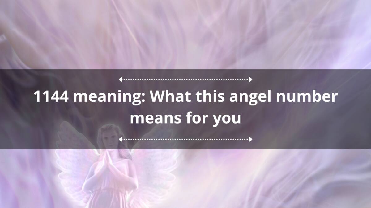 1144 meaning: What this angel number means for you - Briefly.co.za