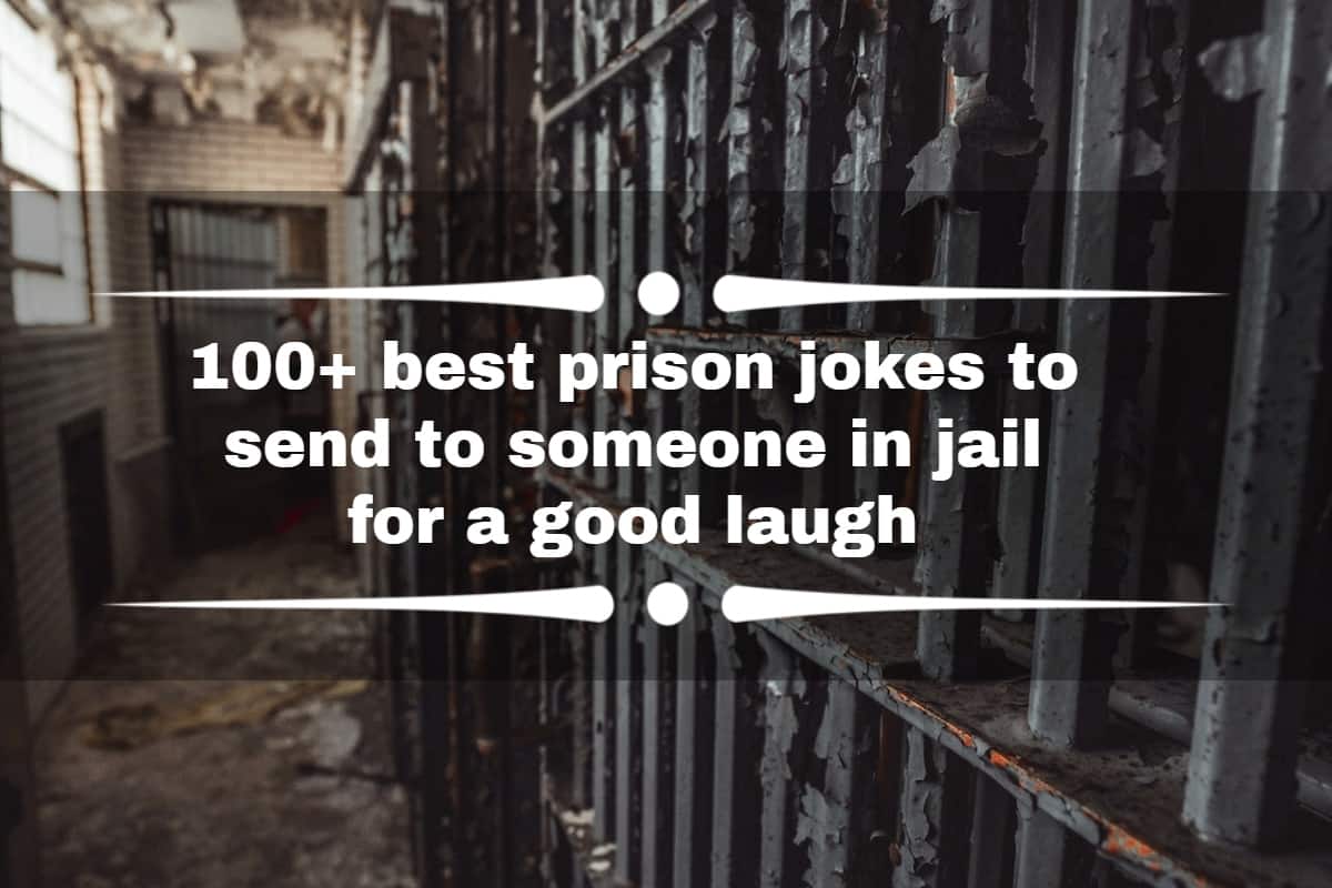 100+ best prison jokes to send to someone in jail for a good laugh