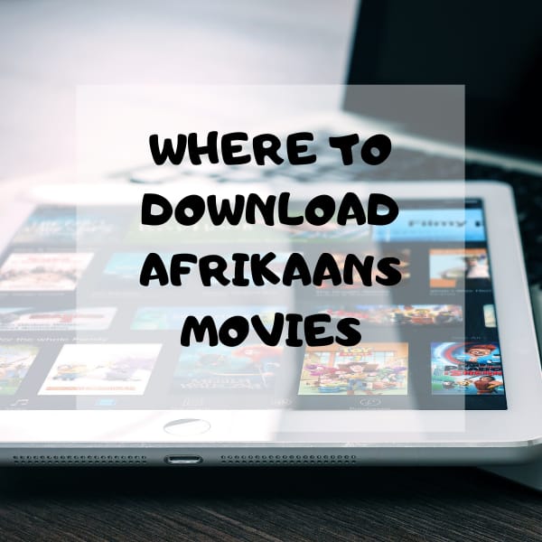Where to download Afrikaans movies