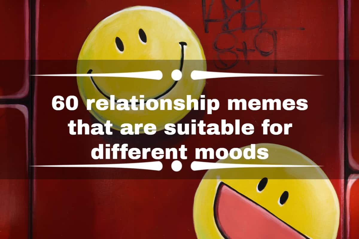 60 Relationship Memes That Are Suitable For Different Moods