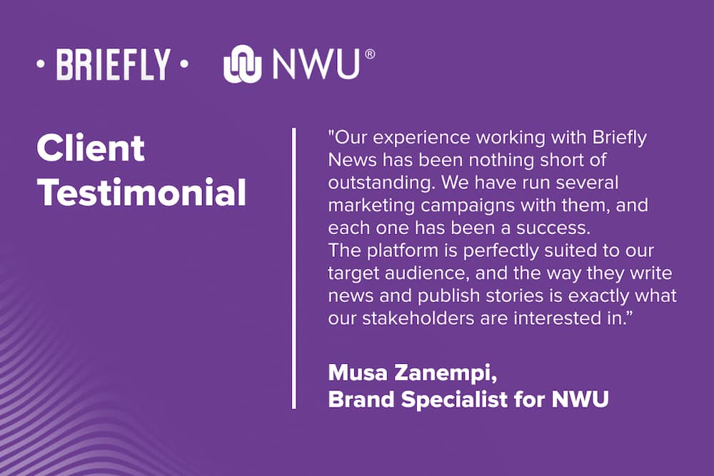 NWU's brand specialist, Musa Zanempi, gives his testimonial after running a brand campaign on Briefly News