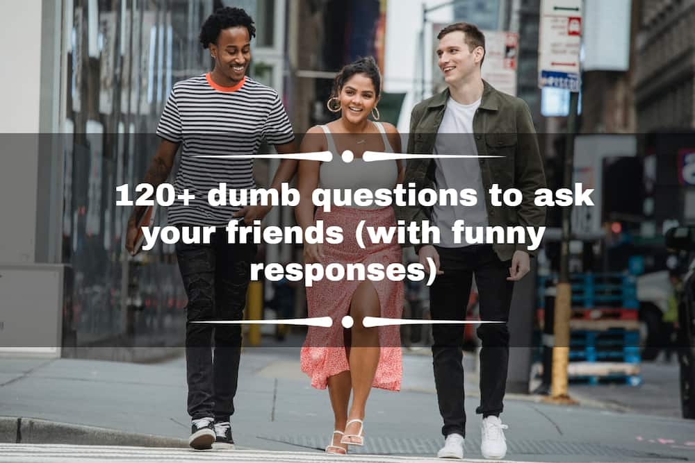 Dumbest questions to ask people