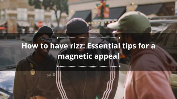 How to have rizz: Essential tips for a magnetic appeal